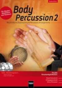 Body Percussion, m. Audio-CD + DVD Tl.2 : Rhythmisches Basistraining & Percussion-Arrangements. Für Musiker, Musiklehrer und Amateure. Flexible Einsatzmöglichkeiten: Körperinstrumente, Alltagsgegenstände, Ethno-Percussion （2012. 96 S. m. Noten. 29.7 cm）