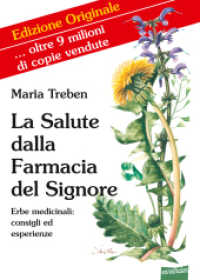 La Salute dalla Farmacia del Signore : Erbe medicinali: consigli ed esperienze （34. Aufl. 2023. 160 S. 280 mm）