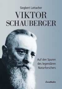 Viktor Schauberger : Auf den Spuren des legendären Naturforschers （2015. 351 S. 24.5 cm）