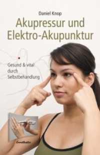 Akupressur und Elektro-Akupunktur : Gesund & vital durch Selbstbehandlung （2009. 120 S. 21 cm）