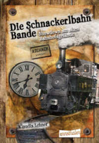 Die Schnackerlbahnbande - Showdown am alten Bahnhofsgelände (Die Schnackerlbahnbande Bd.1) （3. Aufl. 2024. 124 S. 205 mm）