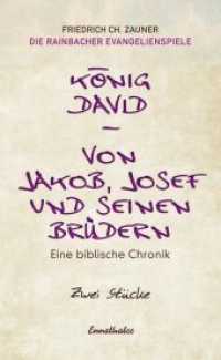 König David / Von Jakob, Josef und seinen Brüdern : Eine biblische Chronik (Edition Neunzig) （2012. 160 S. 19.5 cm）
