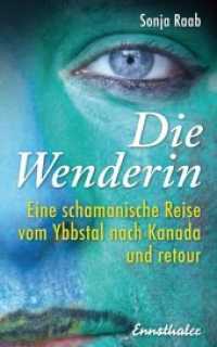 Die Wenderin : Eine schamanische Reise vom Ybbstal nach Kanada und retour