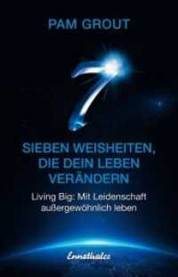 Sieben Weisheiten, die dein Leben verändern : Living Big: Mit Leidenschaft außergewöhnlich leben （3. Aufl. 2019. 176 S. 21 cm）