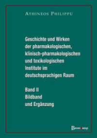 Geschichte und Wirken der pharmakologischen, klinisch-pharmakologischen und toxikologischen Institute im deutschsprachig Bd.2 : Bildband （2007. 400 S. 237 mm）