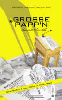 'Große Papp'n, kleines Hirn' : Sprachkultur & raue Sitten im Hohen Haus （2011. 192 S. 19,5 cm）