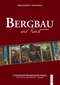 Bergbau und Kunst Tl.1 : Bildende Künste; Architektur, Grafik, Malerei, Glasmalerei etc. 9. Internationaler Montanhistorischer Kongress （2011. 300 S. m. z. Tl. farb. Abb. 23,5 cm）