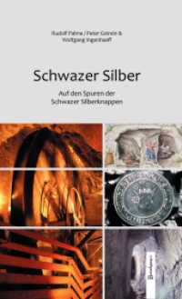 Schwazer Silber : Auf den Spuren der Schwazer Silberknappen （1. Aufl. 2013. 128 S. m. zahlr. Farbfotos. 22 cm）