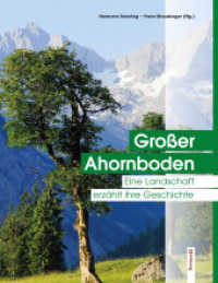 Gro&szlig;er Ahornboden : Eine Landschaft erz&auml;hlt ihre Geschichte （2., NED. 2019. 220 S. 277 Abb. 300 cm）