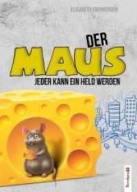 Der Maus : Jeder kann ein Held werden （2017. 64 S. 10 Farbabb. 21 cm）