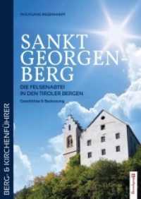 Sankt Georgenberg : Die Felsenabtei in den Tiroler Bergen. Geschichte & Bedeutung. Berg- & Kirchenführer （2., überarb. Aufl. 2017. 60 S. 55 Abb. 22 cm）