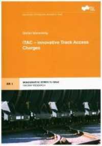 iTAC - innovative Track Access Charges (Railway Research .1) （2016. 165 S. 22.5 cm）