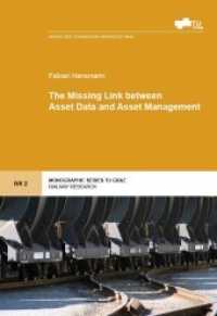 The Missing Link between Asset Data and Asset Management (Railway Research .2) （2018. 150 S. 22.5 cm）