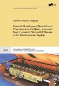 Material Modeling and Simulation of Phenomena at the Nano, Micro and Macro Levels in Fibrous Soft Tissues of the Cardiov (Monographic Series TU Graz) （2021. 175 S. 22.5 cm）