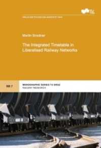 The Integrated Timetable in Liberalised Railway Networks (Monographic Series TU Graz) （2021. 290 S. 22.5 cm）