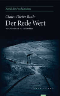 Der Rede Wert : Psychoanalyse als Kulturarbeit (Klinik der Psychoanalyse) （2013. 240 S. 220 mm）