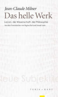 Das helle Werk : Lacan, die Wissenschaft, die Philosophie （2013. 223 S. 20 cm）