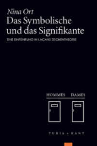 Das Symbolische und das Signifikante : Eine Einführung in Lacans Zeichentheorie （2014. 284 S. 24 cm）