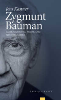Zygmunt Bauman : Globalisierung, Politik und flüchtige Kritik （2015. 206 S. 20 cm）