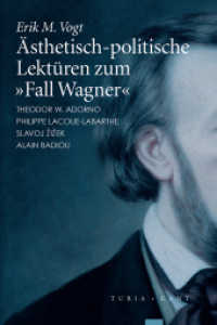 Ästhetisch-politische Lektüren zum »Fall Wagner« : Adorno - Lacoue-Labarthe - Zizek - Badiou （2015. 255 S. 22 cm）