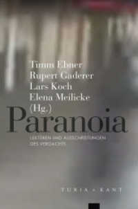 Paranoia : Lektüren und Ausschreitungen des Verdachts （2017. 326 S. 24 cm）