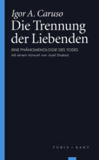 Die Trennung der Liebenden : Eine Ph&auml;nomenologie des Todes  Mit einem Vorwort von Josef Shaked. Mit einem Vorwort von Josef Shaked （2016. 384 S. 24 cm）