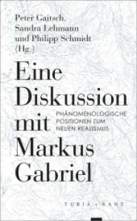 Eine Diskussion mit Markus Gabriel : Phänomenologische Positionen zum Neuen Realismus （2017. 259 S. 20 cm）