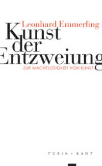 Kunst der Entzweiung : Zur Machtlosigkeit von Kunst （Neuaufl. 2017. 201 S. 20 cm）