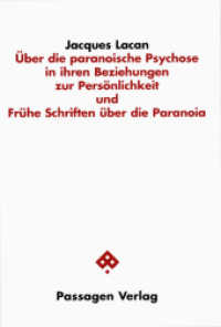 Über die paranoische Psychose und ihre Beziehungen zur Persönlichkeit / Frühe Schriften über die Paranoia (Passagen Philosophie) （2002. 408 S. 23.5 cm）