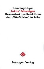 Lukas' Schweigen : Dekonstruktive Relektüren der "Wir-Stücke" in Acta (Passagen Philosophische Theologie) （2008. 280 S. 23,5 cm）