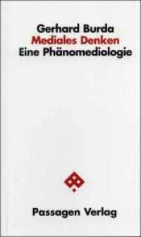 Mediales Denken : Eine Ph&auml;nomediologie (Passagen Philosophie) （2010. 140 S. 20.8 cm）