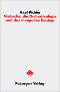 Nietzsche, die Orchestikologie und das dissipative Denken (Passagen Philosophie) （2010. 288 S. 23.5 cm）