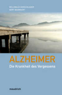 Alzheimer - Die Krankheit des Vergessens （2008. 230 S. zahl. Abb., durchg. vierfarb. 22 cm）