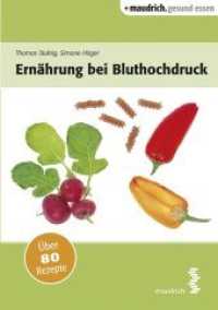 Ernährung bei Bluthochdruck : Über 80 Rezepte (maudrich.gesund essen) （2014. 136 S. 4-farbig. 20.5 cm）
