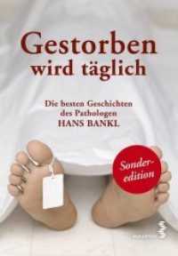 Gestorben wird täglich : Die besten Geschichten des Pathologen Hans Bankl （Sonderedition. 2014. 192 S. durchgehend 4-farbig. 21 cm）
