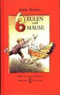 Sechs Eulen und sechs Mäuse （1991. 80 S. m. Illustr. 20.9 cm）