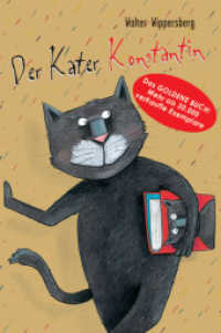 Der Kater Konstantin : Der Kater Konstantin; Konstantin wird berühmt; Konstantin auf Reisen. Drei Bücher in einem Band （6., neugestaltete Aufl. Sonderausgabe. 192 S. 46 SW-Abb. 20.3 cm）