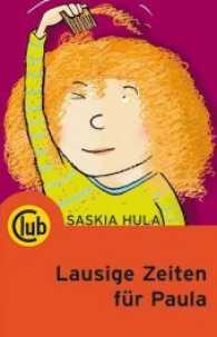 Lausige Zeiten für Paula (Club-Taschenbuch-Reihe 232) （2009. 72 S. m. 32 Abb. 18 cm）
