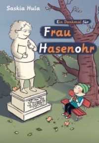 Ein Denkmal für Frau Hasenohr （2016. 80 S. 16 SW-Abb. 21 cm）