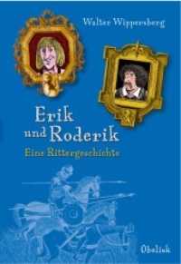 Erik und Roderik : Eine Rittergeschichte （5. Aufl. 2016. 176 S. 42 SW-Abb. 21 cm）