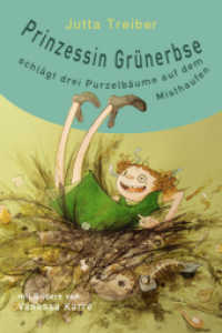 Prinzessin Grünerbse schlägt drei Purzelbäume auf dem Misthaufen （2017. 72 S. 12 SW-Abb. 20.3 cm）