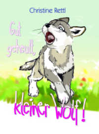 Gut geheult, kleiner Wolf! （2018. 64 S. 32 Farbabb. 21 cm）