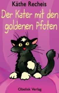 Der Kater mit den goldenen Pfoten （2018. 72 S. 28 Farbabb. 20.3 cm）
