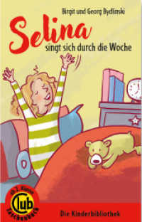 Selina singt sich durch die Woche : Ab 2. Klasse (Club-Taschenbuch-Reihe .326) （2018. 72 S. 36 Abb. 18 cm）