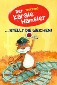 Der Karatehamster stellt die Weichen! (Der Karatehamster) （2019. 156 S. 16 Abb. 13.5 x 20.3 cm）