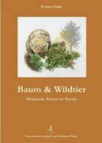 Baum & Wildtier : Heimische Bäume im Porträt - vom Apfel bis zur Zirbe （2010. 160 S. 100 Abb. 25.5 cm）