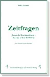 Zeitfragen : Gegen die Beschleunigung - für eine andere Zeitkultur （2017. 176 S. 19 cm）