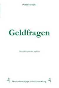 Geldfragen : Gedanken über die Jagd nach Geld （2019. 176 S. 19 cm）