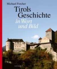 Tirols Geschichte in Wort und Bild （3. Aufl. 2020. 440 S. m. zahlr. z. Tl. farb. Abb. 25 cm）