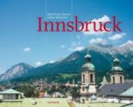 Innsbruck （vierfarbig. 2007. 160 S. m. zahlr. Farbfotos. 28.5 cm）